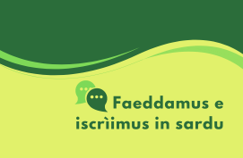 Faeddamus e iscrìimus in sardu. Corso di Lingua Sarda Livello A1 – Sassari e online – Autunno 2023